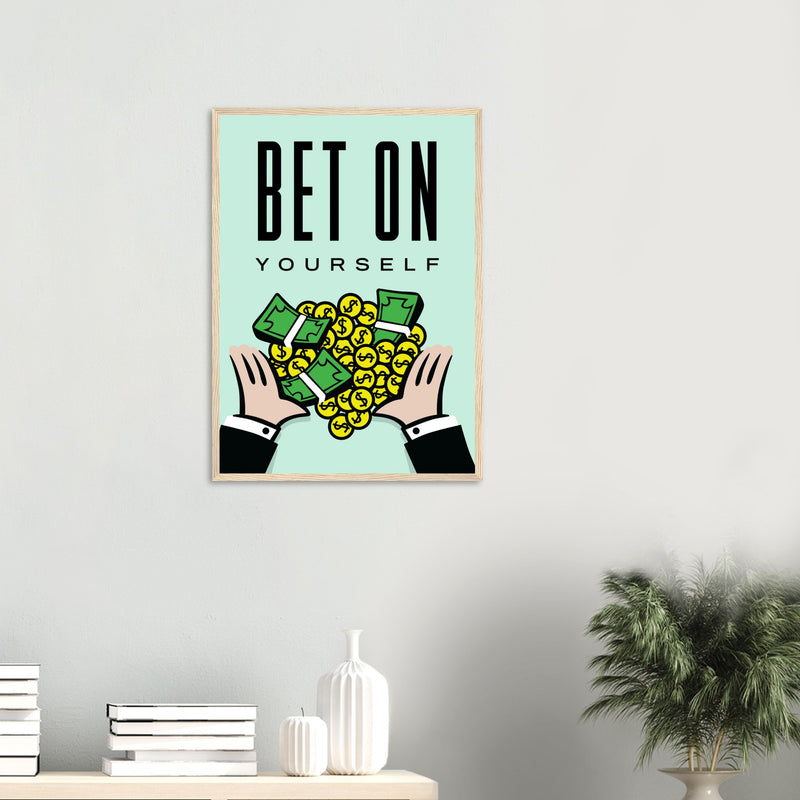 Bet On Yourself Wooden Framed Poster