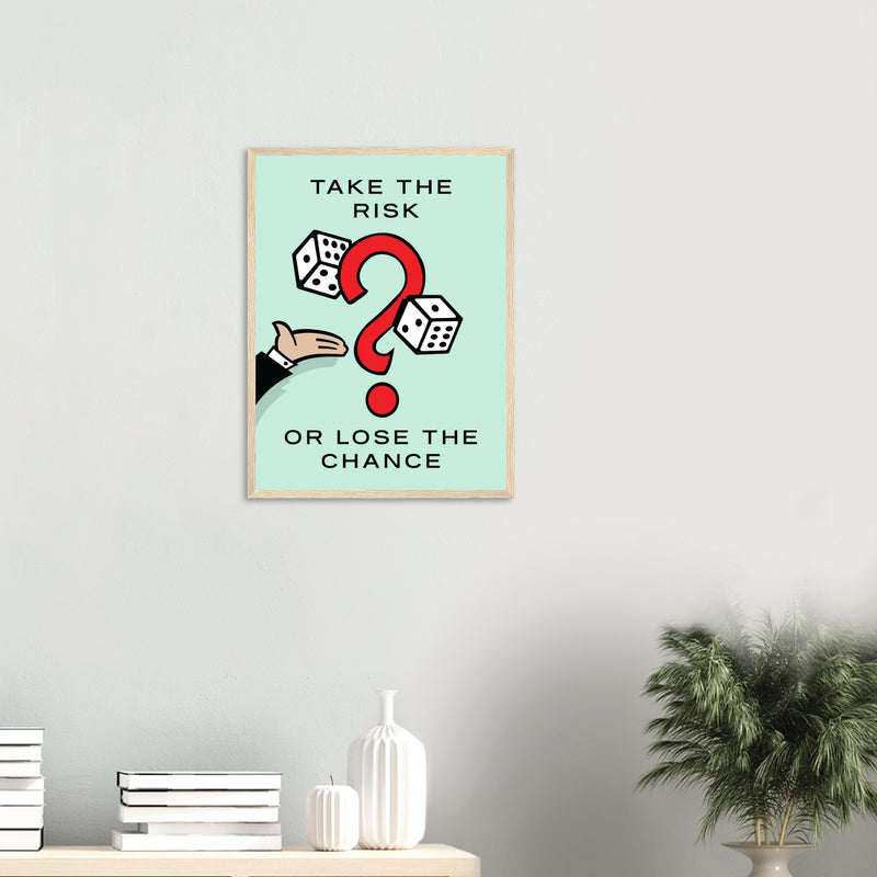 Take Risk Wooden Framed Poster