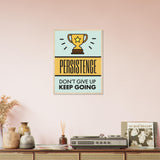 Persistence Wooden Framed Poster