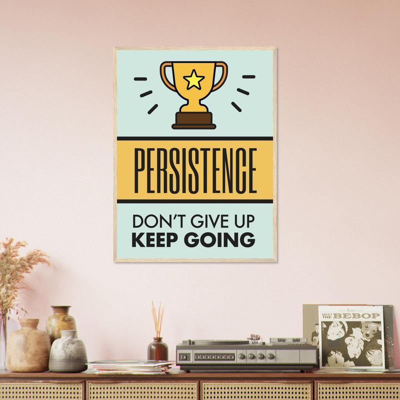 Persistence Wooden Framed Poster